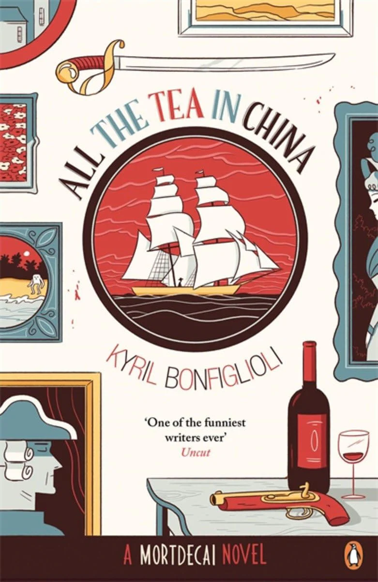 All the Tea in China: A Charlie Mortdecai novel