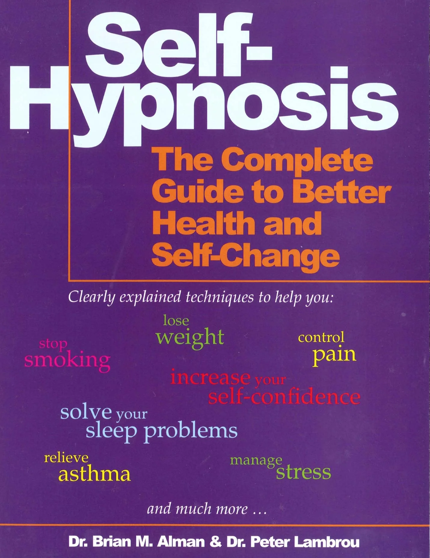 Self-Hypnosis: The Complete Guide to Better Health and Self-change