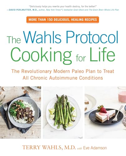 The Wahls Protocol Cooking for Life: The Revolutionary Modern Paleo Plan to Treat All Chronic Autoimmune Conditions: A Cookbook - Image 9