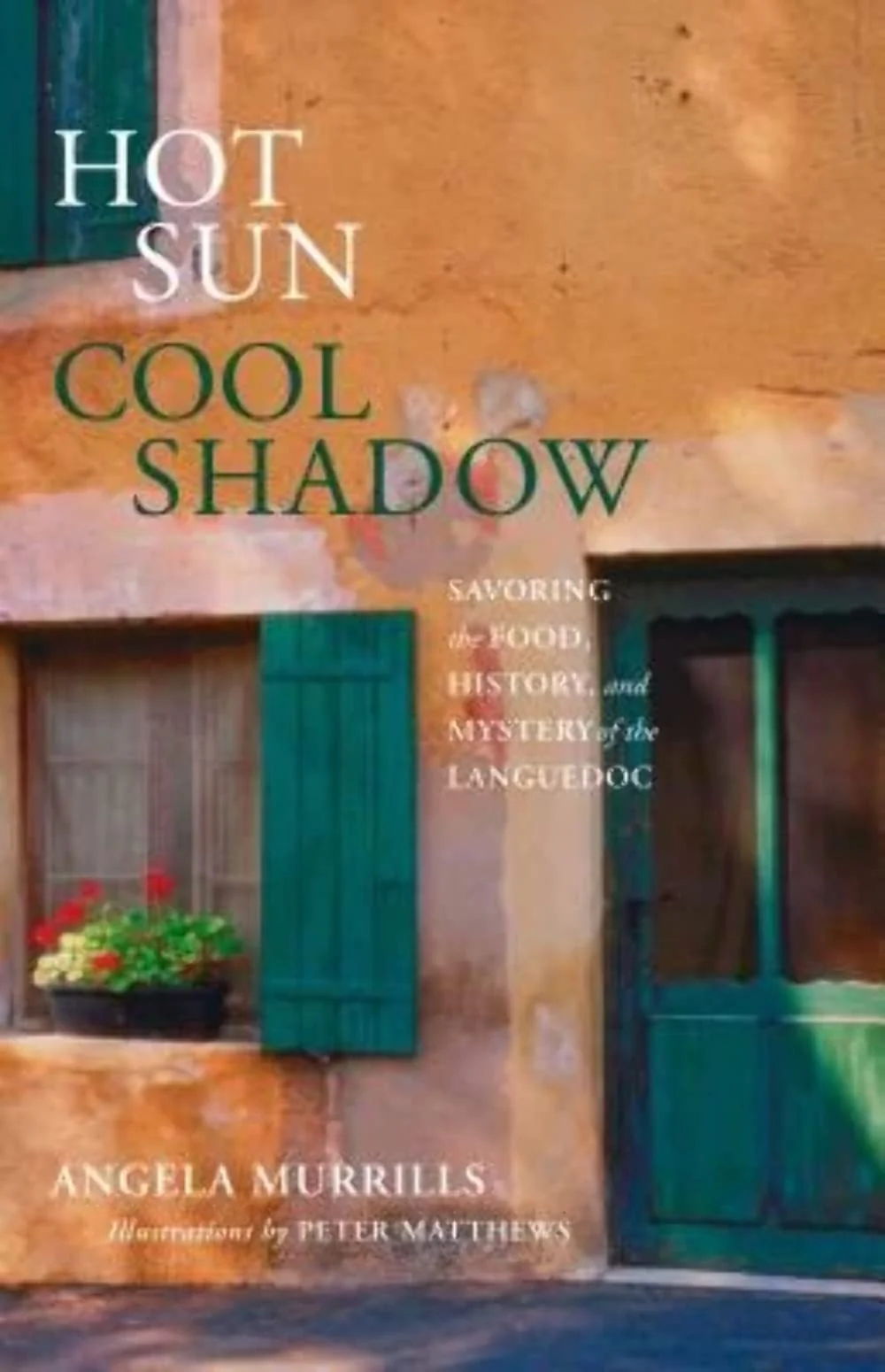 Hot Sun, Cool Shadow: Savoring the Food, History, and Mystery of the Languedoc - Image 3