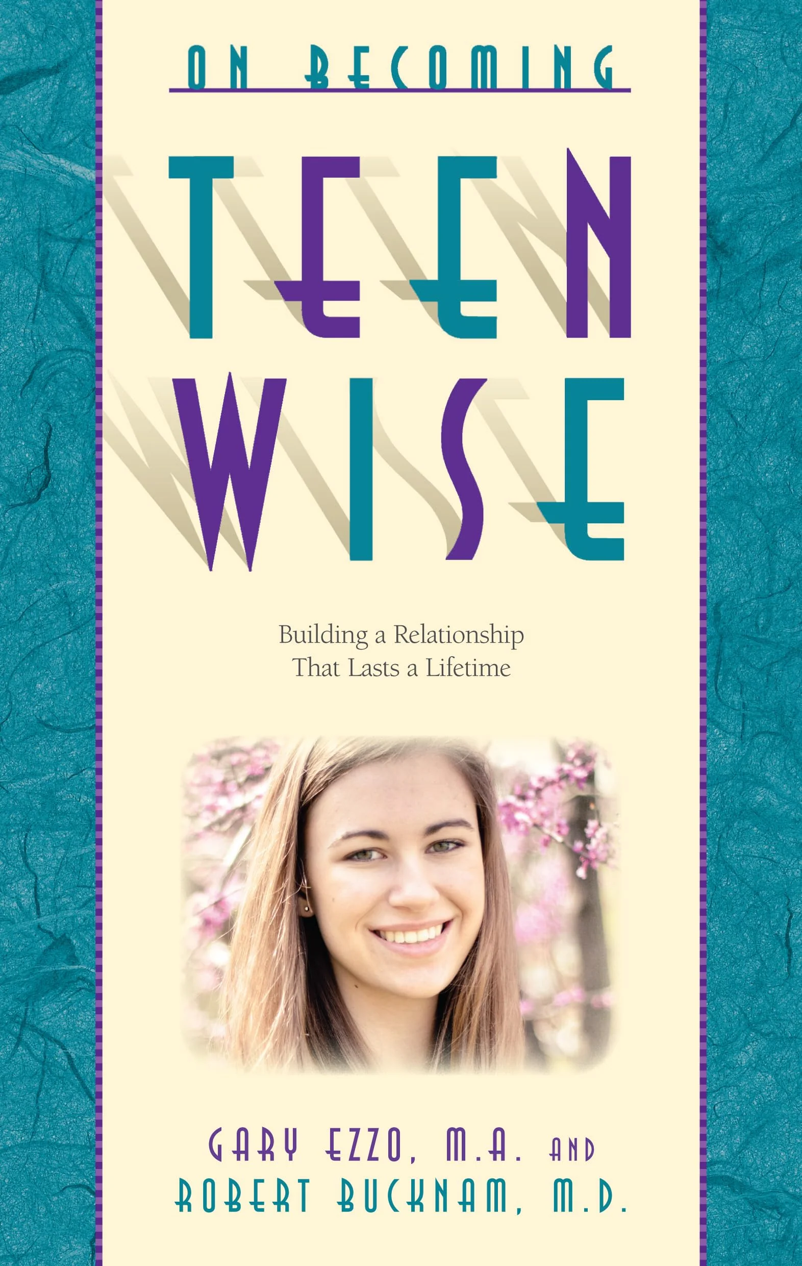 On Becoming Teen Wise: Building a Relationship That Lasts a Lifetime - Image 4