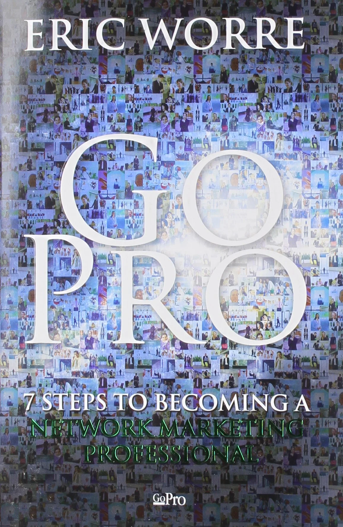 Go Pro - 7 Steps to Becoming a Network Marketing Professional (Book) - Image 3