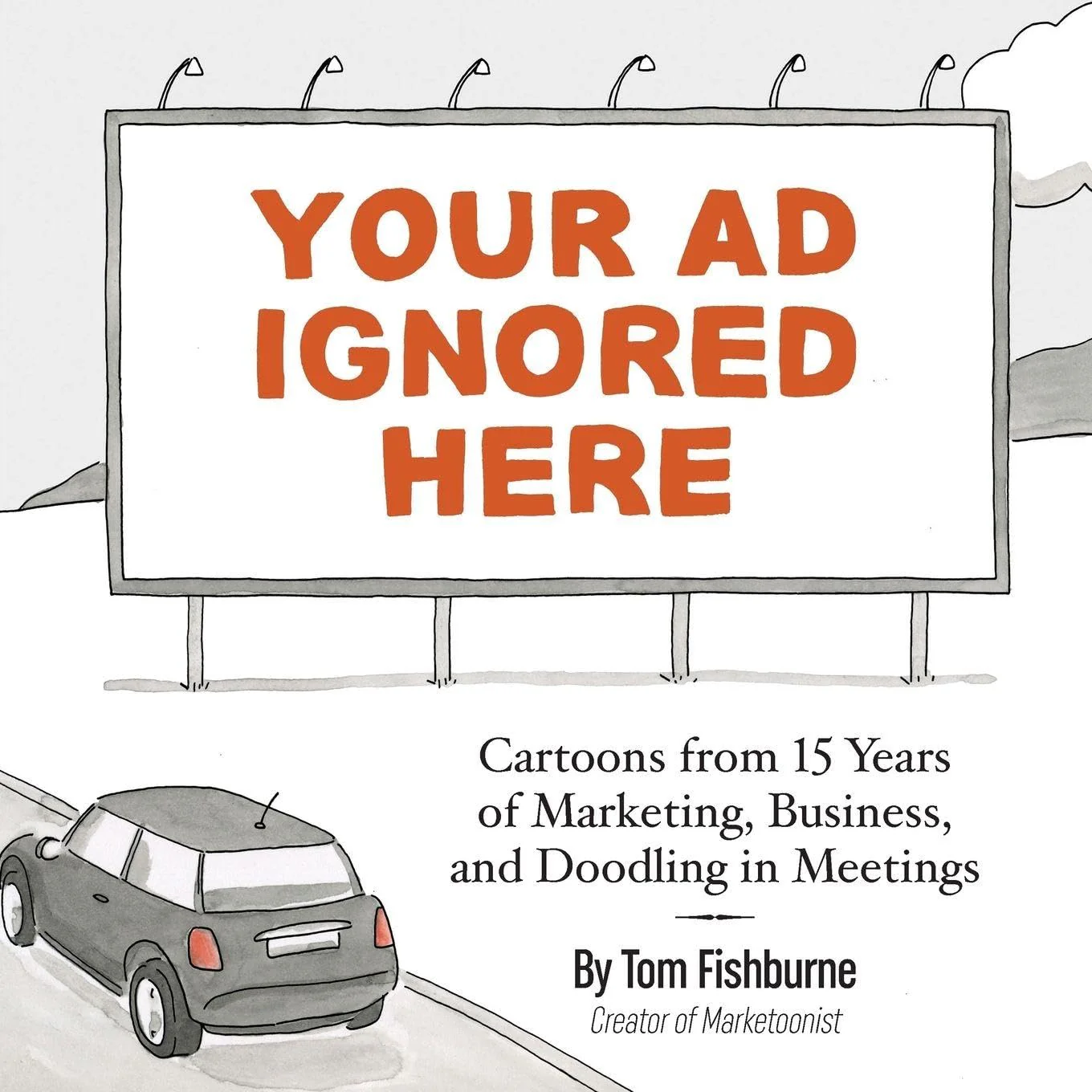 Your Ad Ignored Here: Cartoons from 15 Years of Marketing, Business, and Doodling in Meetings - Image 3