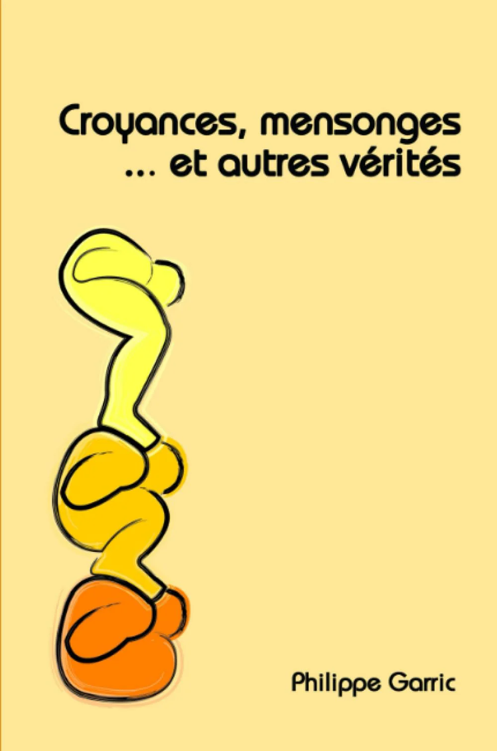 Croyances, mensonges... et autres vérités ! - Image 2