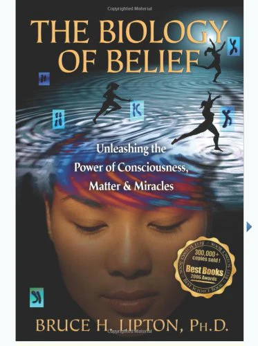 The Biology of Belief: Unleashing the Power of Consciousness, Matter, & Miracles - Image 8