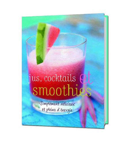 Jus, cocktails et smoothies - Simplement délicieux et pleins d'énérgie - Image 2