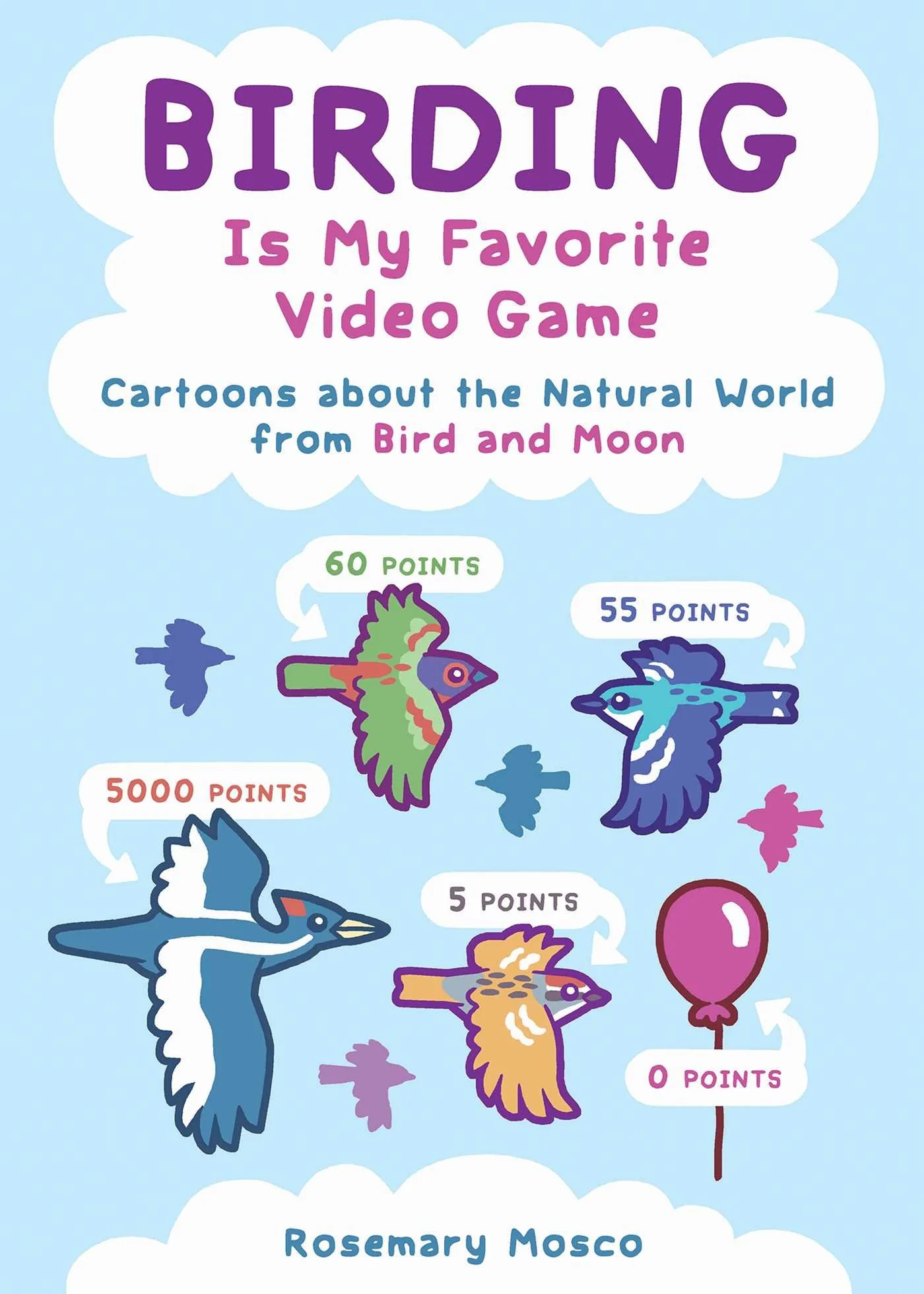 Birding Is My Favorite Video Game: Cartoons about the Natural World from Bird and Moon - Image 4