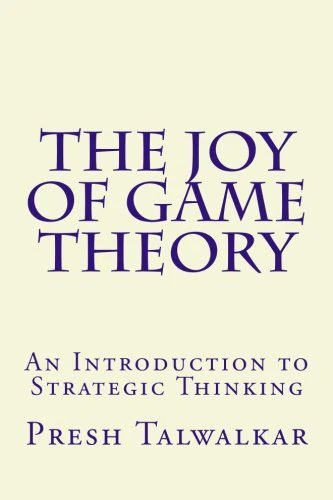 The Joy of Game Theory: An Introduction to Strategic Thinking - Image 4