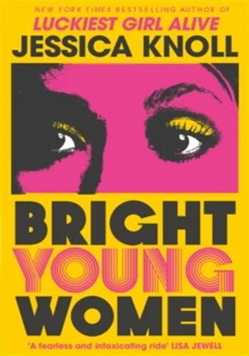 Bright Young Women: The Richard and Judy pick from the New York Times bestselling author of Luckiest Girl Alive - Image 6