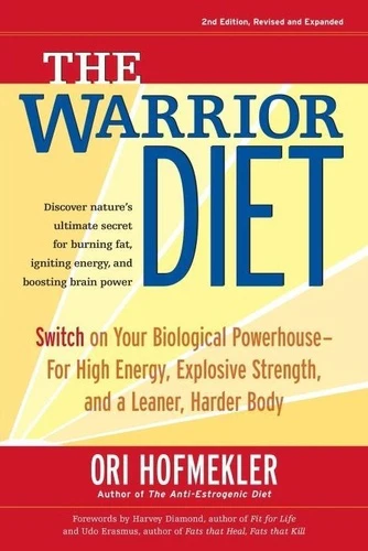 The Warrior Diet: Switch on Your Biological Powerhouse For High Energy, Explosive Strength, and a Leaner, Harder Body. - Image 4
