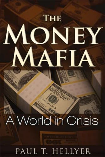 The Money Mafia: A World in Crisis - Image 3