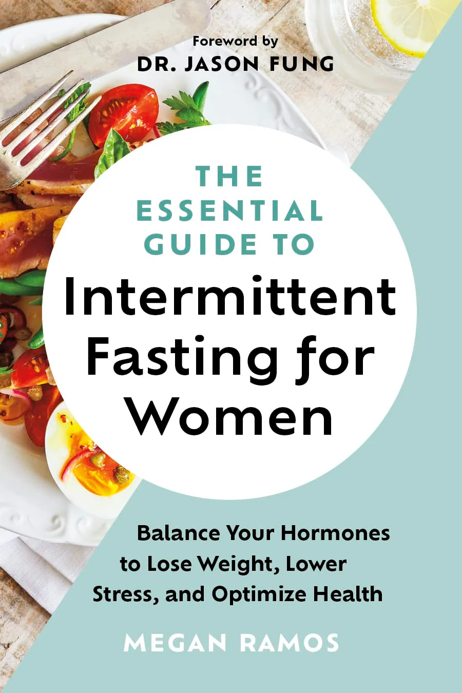 The Essential Guide to Intermittent Fasting for Women: Balance Your Hormones to Lose Weight, Lower Stress, and Optimize Health - Image 2