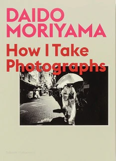 Daido Moriyama How I Take Photographs /anglais - Image 7