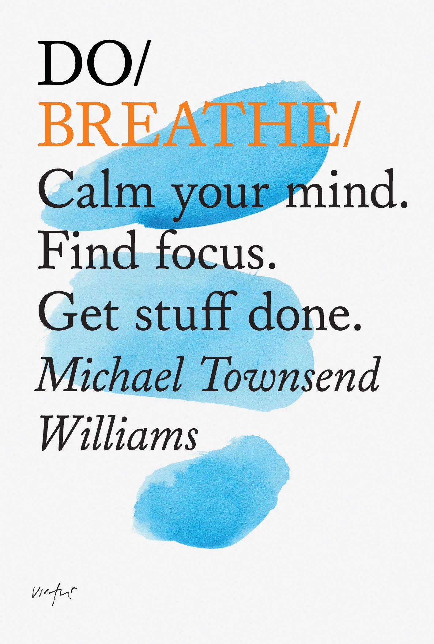 Do Breathe: Calm Your Mind, Find Focus, Get Stuff Done - Image 3