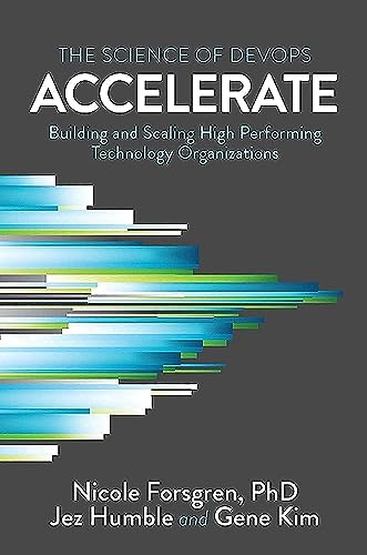 Accelerate: The Science Behind Devops: Building and Scaling High Performing Technology Organizations - Image 2