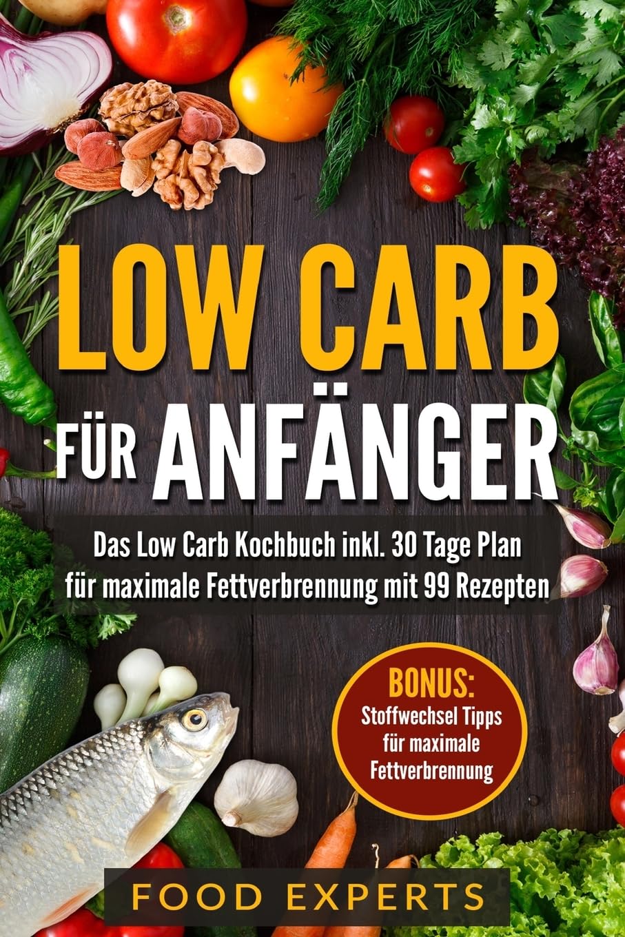 Low Carb für Anfänger: Das Low Carb Kochbuch inkl. 30 Tage Plan für optimale Fettverbrennung mit 99 Rezepten - Image 3