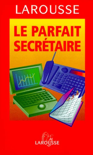 LE PARFAIT SECRETAIRE.: La correspondance commerciale et administrative - Image 3