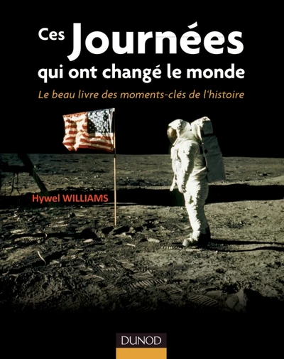 Ces journées qui ont changé le monde - Le beau livre des moments clés de l'histoire - Image 3