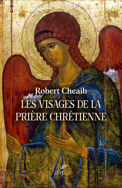Les visages de la prière chrétienne