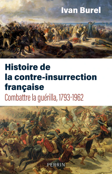 Histoire de la contre-insurrection française - Combattre la guérilla, 1793-1962 - Image 4