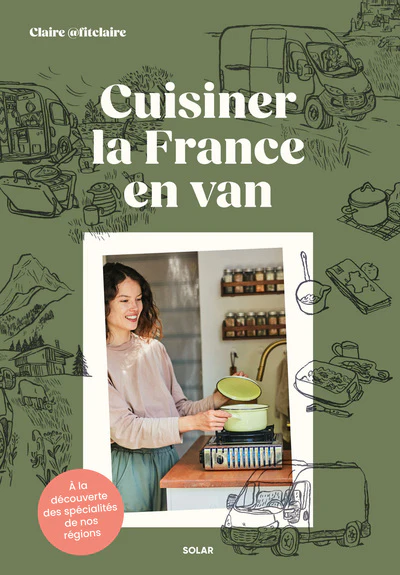 Cuisiner la France en van - À la découverte des spécialités de nos régions