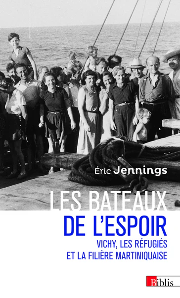 Les bateaux de l'espoir - Vichy, les réfugiés et la filière martiniquaise - Image 4