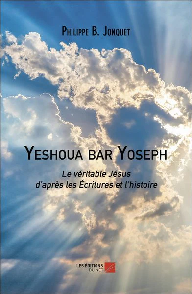 Yeshoua bar Yoseph - Le véritable Jésus d’après les Écritures et l’histoire - Image 3