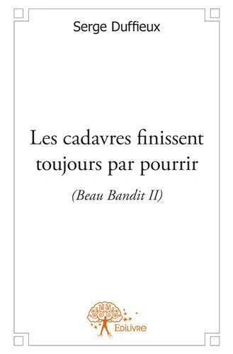 Les cadavres finissent toujours par pourrir - Tome 2