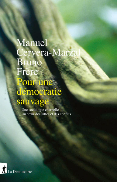Pour une démocratie sauvage - Une sociologie charnelle au coeur des luttes et des conflits - Image 2