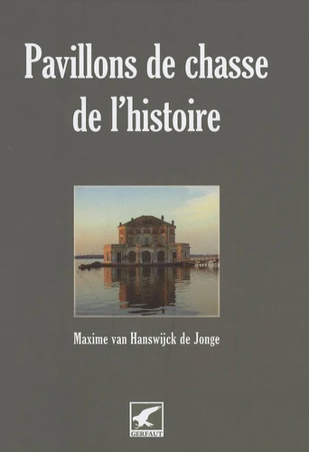 Pavillons de chasse de l'histoire