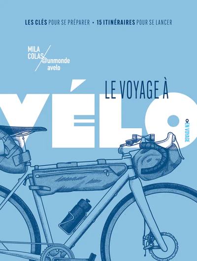 Le voyage à vélo - Les clés pour se préparer / 15 itinéraires pour se lancer - Image 29