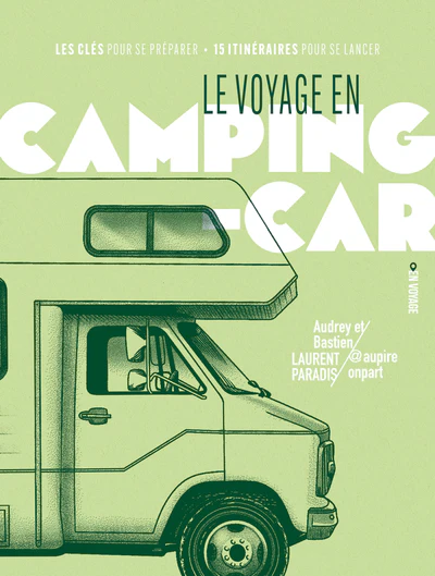 Le voyage en camping-car - Les clés pour se préparer / 15 itinéraires pour se lancer - Image 8