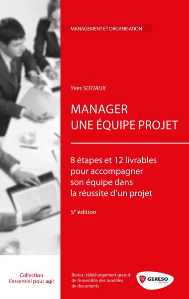 MANAGER UNE EQUIPE PROJET  8 ETAPES ET 12 LIVRABLES POUR ACCOMPAGNER SON EQUIPE - Image 4