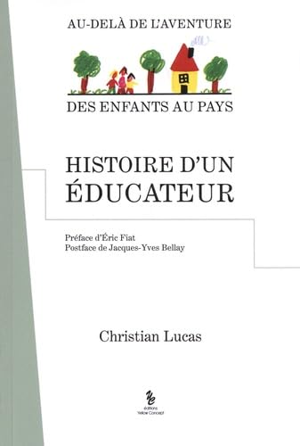 Histoire d'un éducateur: Au-delà de l'aventure des enfants au pays - Image 2