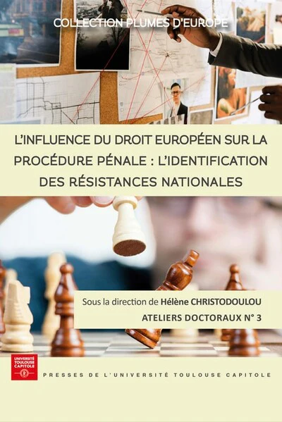 L'influence du droit européen sur la procédure pénale : l'identification des résistances nationales - Image 2