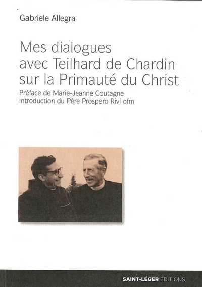 Mes dialogues avec Teilhard de Chardin sur la Primauté du Christ - Image 7