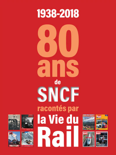1938-2018. 80 ANS DE LA SNCF RACONTES PAR LA VIE DU RAIL - Image 3
