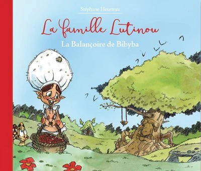 La famille Lutinou : La balancoire de Bybiba