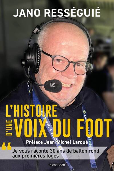 Jano Rességuié, L'histoire d'une voix du foot - Image 3