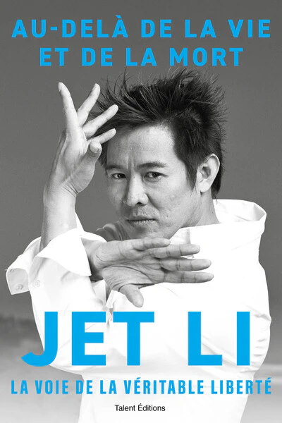 Jet Li - Au-delà de la vie et de la mort,  la voie de la véritable liberté - Image 2