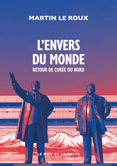L'Envers du monde - Retour de Corée du Nord - Image 4
