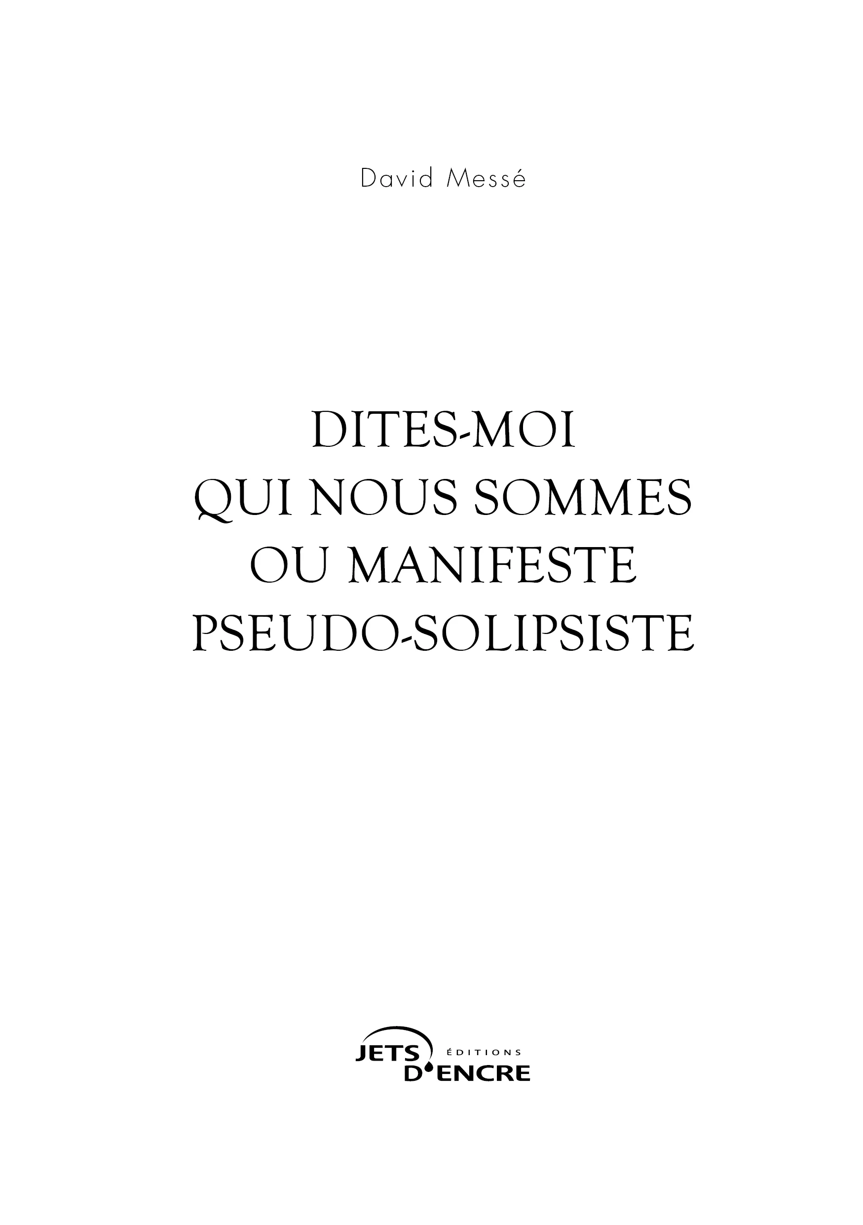 Dites-moi qui nous sommes ou Manifeste pseudo-solipsiste - Image 17