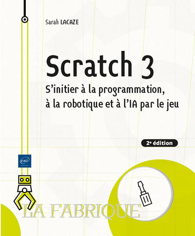 Scratch 3 - S'initier à la programmation, à la robotique et à l’IA par le jeu (2e édition) - Image 2
