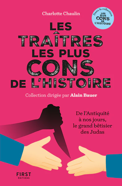 Les traitres les plus cons de l'histoire - De l'Antiquité à nos jours, le grand bêtisier des Judas - Image 4