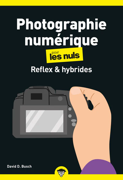 Photographie numérique - Reflex et hybrides pour les Nuls - Image 4