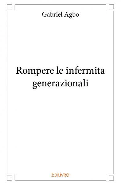 Rompere le infermita generazionali