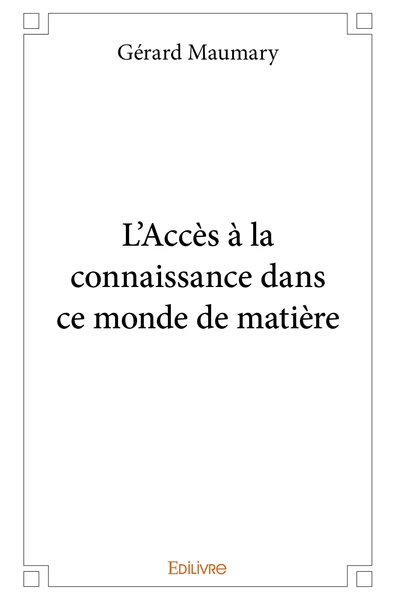 L'Accès à la connaissance dans ce monde de matière - Image 2