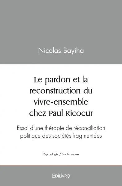 Le pardon et la reconstruction du vivre-ensemble chez Paul Ricoeur