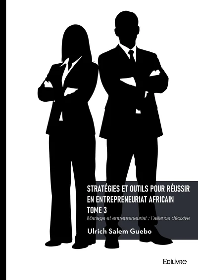 Stratégies et outils pour réussir en entrepreneuriat africain - Tome 3 - Image 4