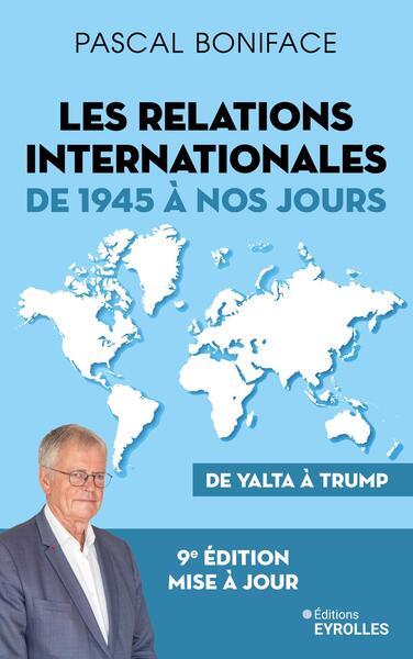 Les relations internationales de 1945 à nos jours